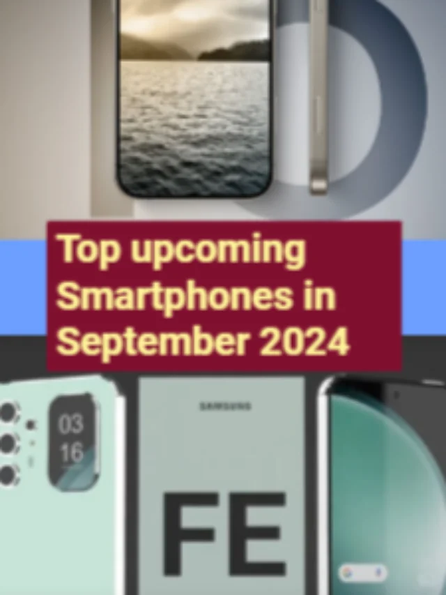 Top upcoming smartphones in September 2024