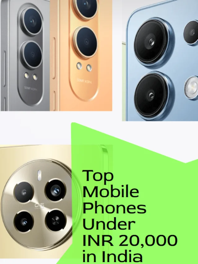 Top Mobile Phones Under INR 20,000 in India